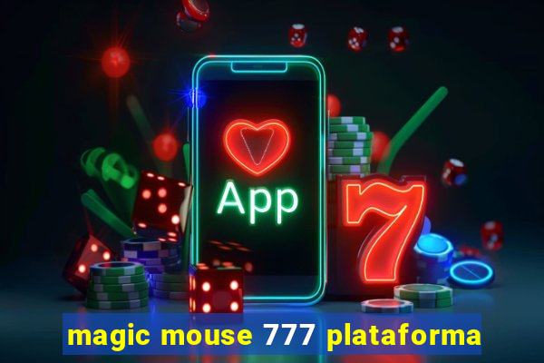 magic mouse 777 plataforma